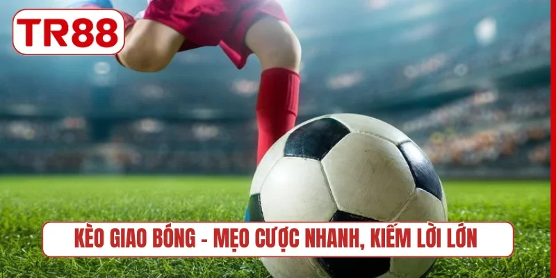 Kèo giao bóng