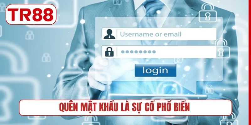 Quên mật khẩu là sự cố phổ biến