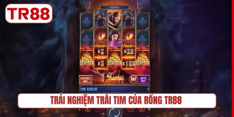 Trải nghiệm Trái Tim Của Rồng TR88